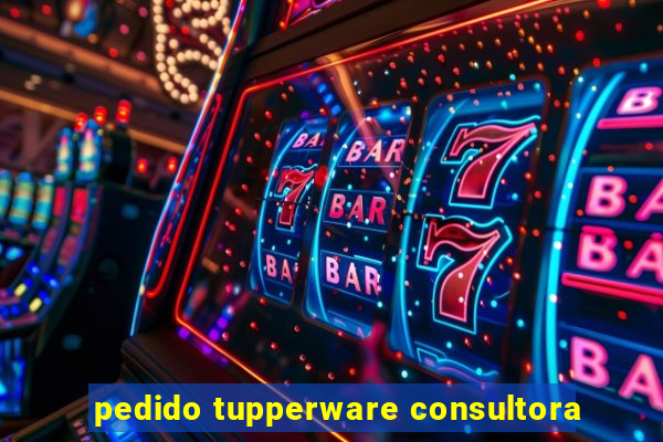 pedido tupperware consultora